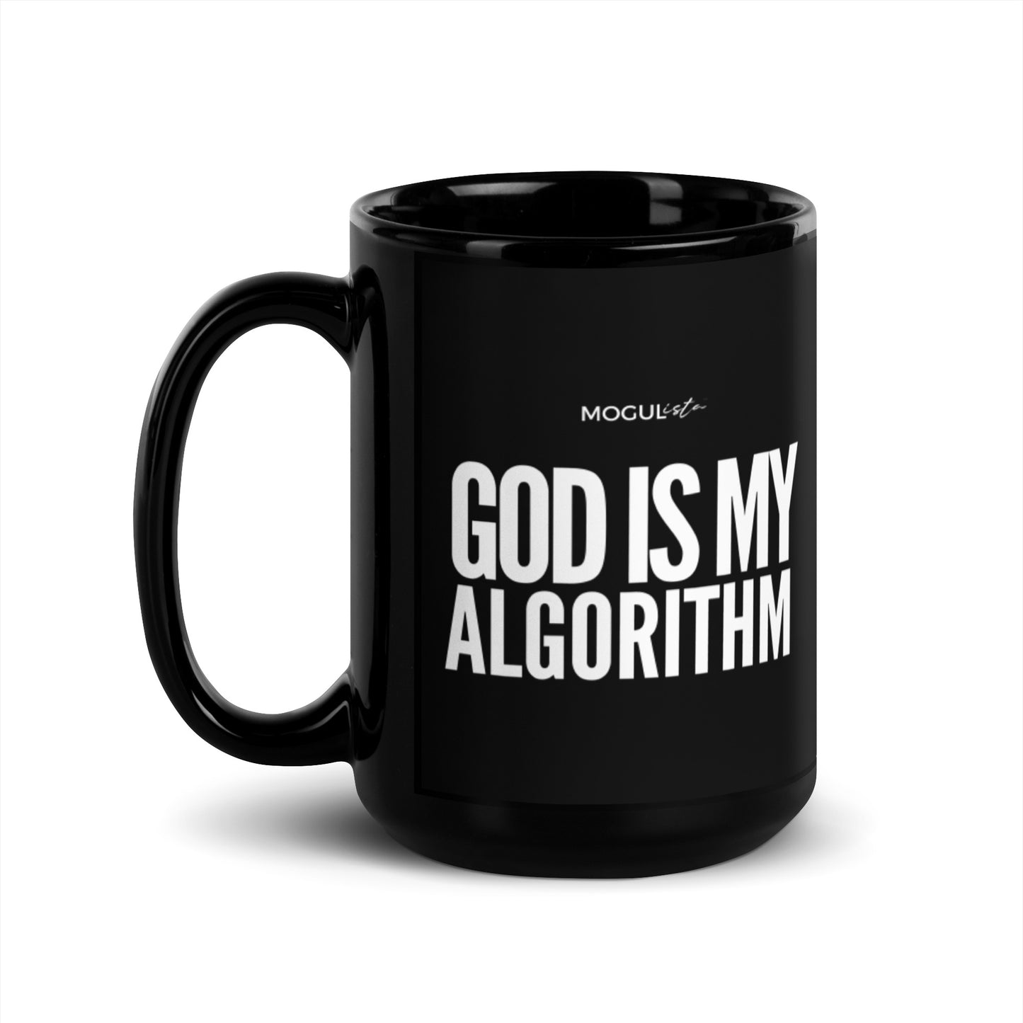 MOGULista™ Sip & Say "God Is My Algorithm" Black Glossy Mug