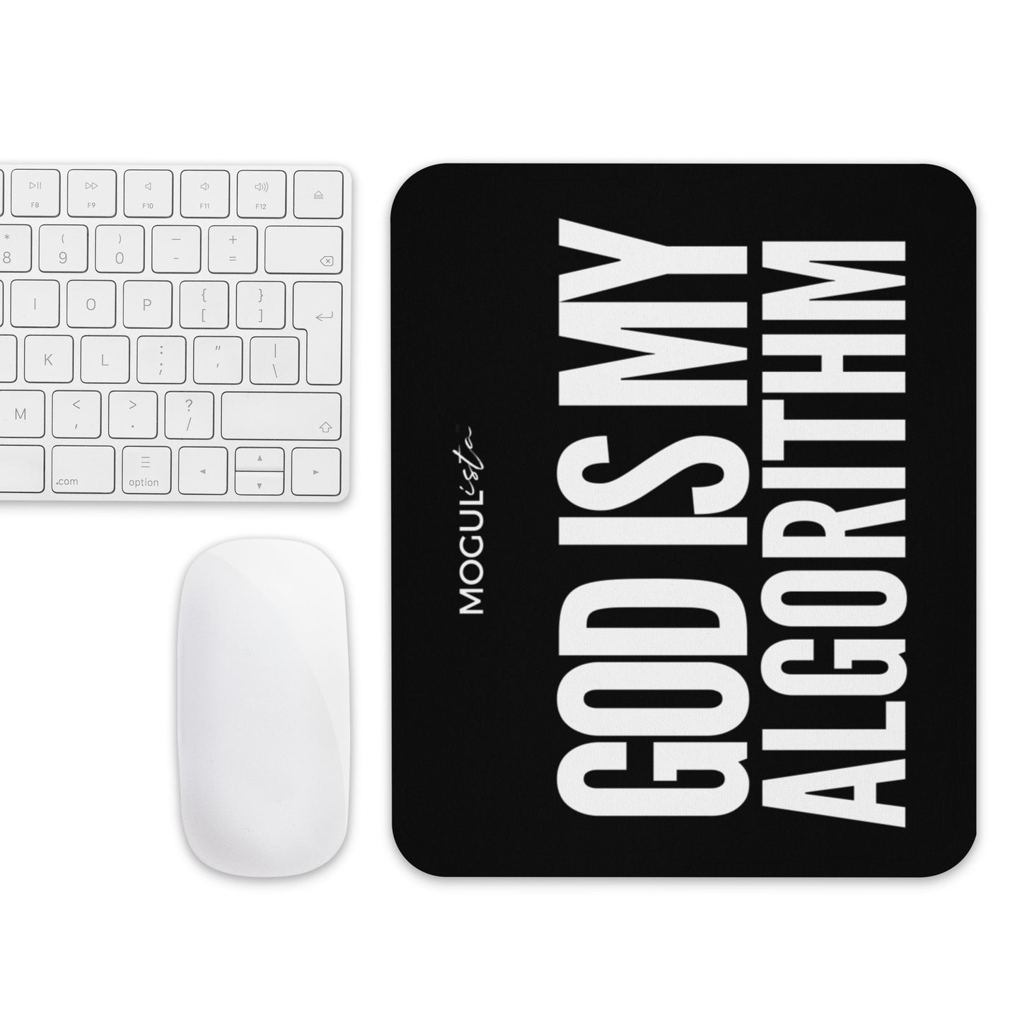 B&W MOGULista™ "God Is My Algorithm" Mouse pad