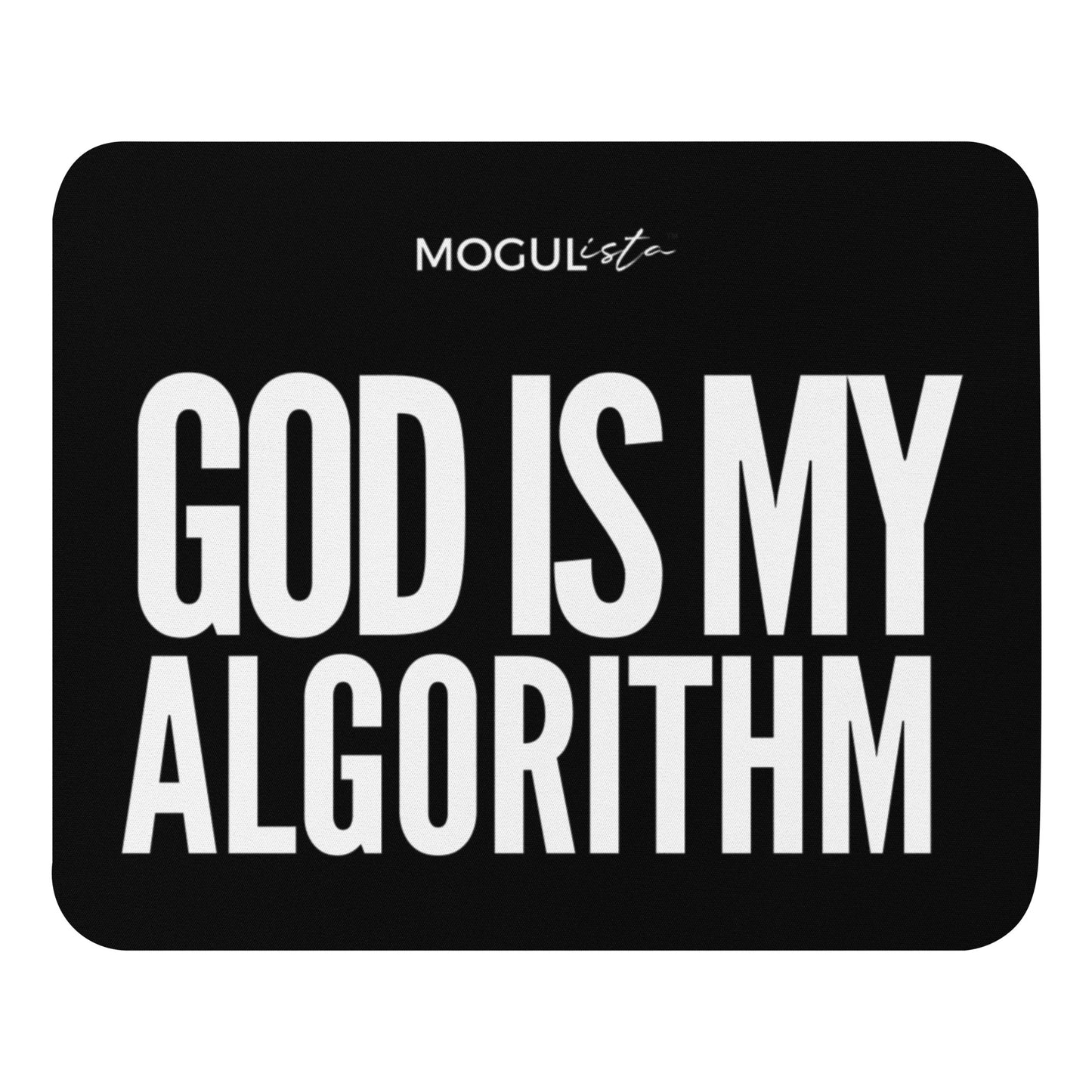 B&W MOGULista™ "God Is My Algorithm" Mouse pad