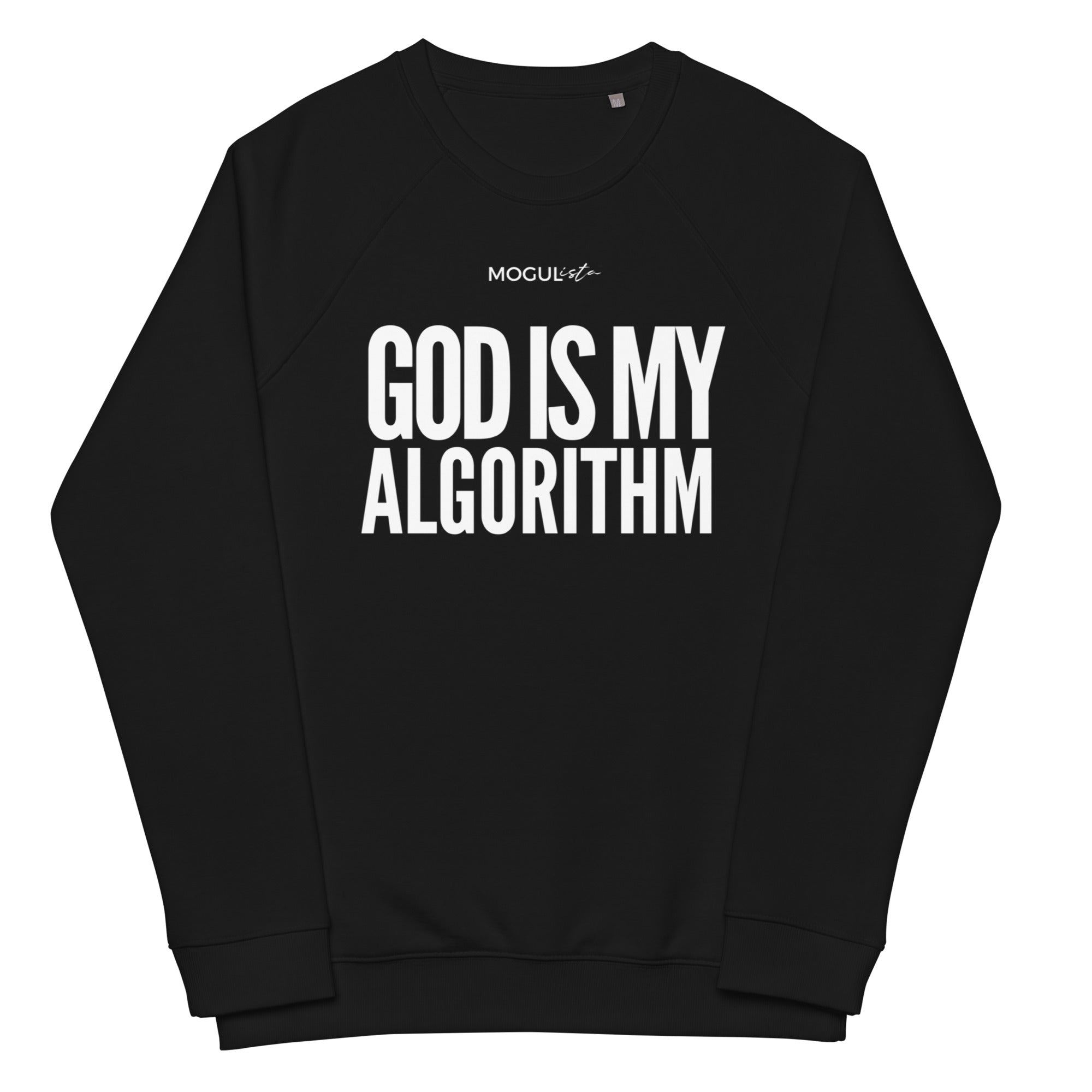 MOGULista™ "God Is My Algorithm" Unisex Organic Raglan Sweatshirt